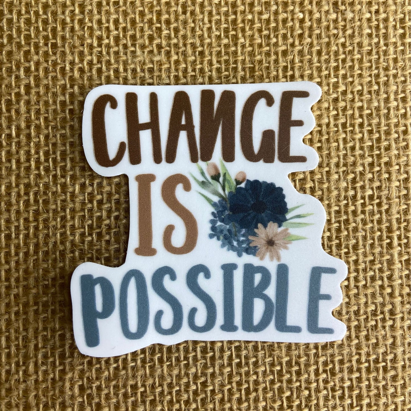 Change is Possible Vinyl Sticker
