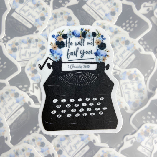 He Will Not Fail You Vinyl Sticker