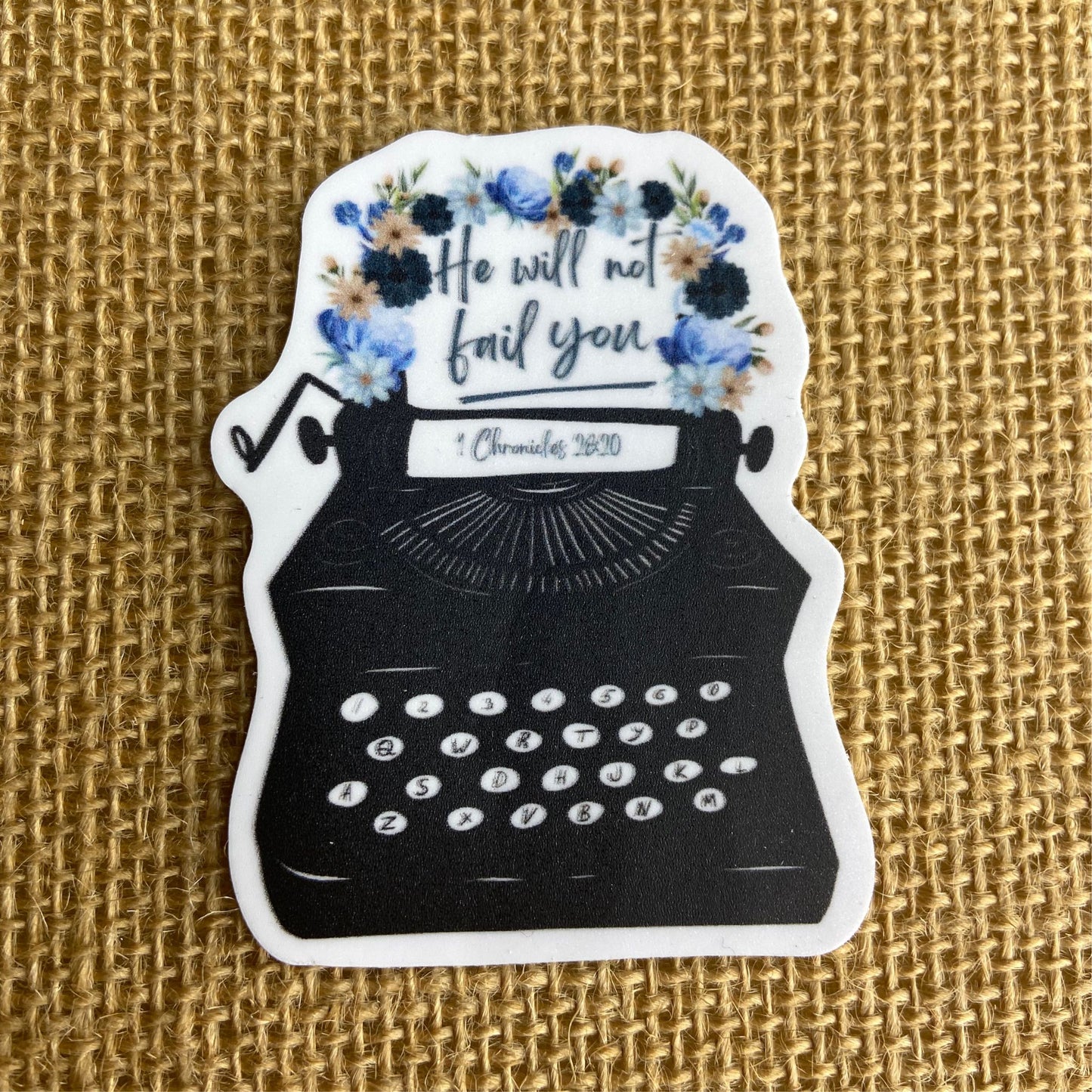 He Will Not Fail You Vinyl Sticker