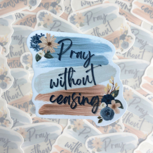 Pray Without Ceasing Vinyl Sticker